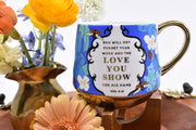 Your Love & Work Will Not Be Forgotten Mug