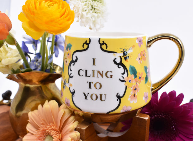 I Cling To You Mug